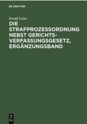 Löwe / Hartung / Niethammer | Die Strafprozessordnung nebst Gerichtsverfassungsgesetz, Ergänzungsband | Buch | 978-3-11-236267-9 | sack.de