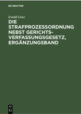 Löwe / Gündel / Hartung |  Die Strafprozessordnung nebst Gerichtsverfassungsgesetz, Ergänzungsband | eBook | Sack Fachmedien