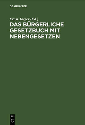 Jaeger | Das Bürgerliche Gesetzbuch mit Nebengesetzen | Buch | 978-3-11-236293-8 | sack.de