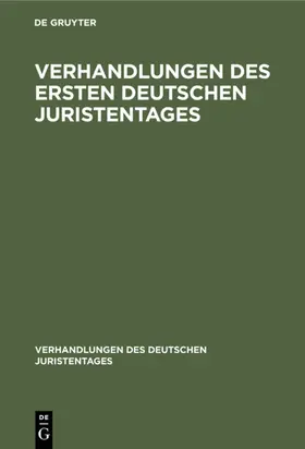 [unknown] |  Verhandlungen des Ersten Deutschen Juristentages | eBook | Sack Fachmedien