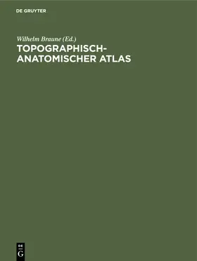 Braune |  Topographisch-Anatomischer Atlas | Buch |  Sack Fachmedien