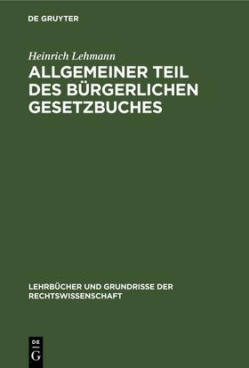 Lehmann | Allgemeiner Teil des Bürgerlichen Gesetzbuches | Buch | 978-3-11-236467-3 | sack.de