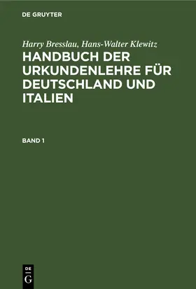 Bresslau / Klewitz | Harry Bresslau; Hans-Walter Klewitz: Handbuch der Urkundenlehre für Deutschland und Italien. Band 1 | E-Book | sack.de
