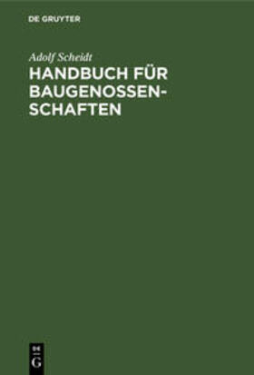 Scheidt | Handbuch für Baugenossenschaften | Buch | 978-3-11-236477-2 | sack.de