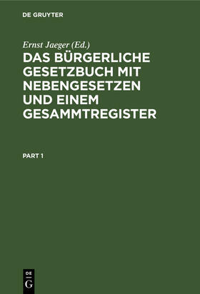 Jaeger | Das Bürgerliche Gesetzbuch mit Nebengesetzen und einem Gesammtregister | Buch | 978-3-11-236525-0 | sack.de