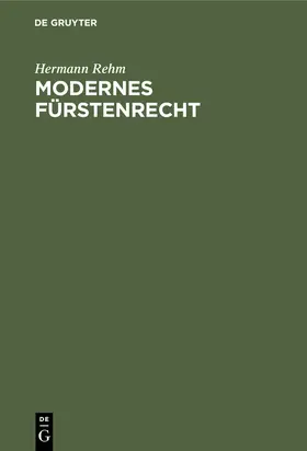 Rehm |  Modernes Fürstenrecht | eBook | Sack Fachmedien