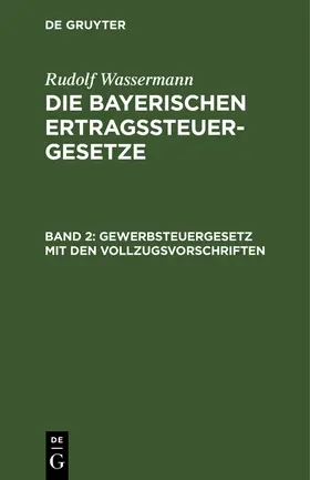 Wassermann |  Gewerbsteuergesetz mit den Vollzugsvorschriften | Buch |  Sack Fachmedien