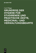 Flügge |  Grundriss der Hygiene für Studirende und praktische Ärzte, medicinal- und Verwaltungsbeamte | eBook | Sack Fachmedien