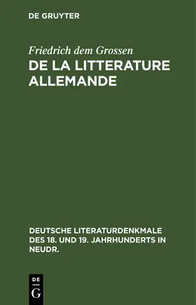 Friedrich dem Grossen |  De la litterature allemande | eBook | Sack Fachmedien