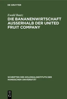 Baatz |  Die Bananenwirtschaft außerhalb der United Fruit Company | eBook | Sack Fachmedien
