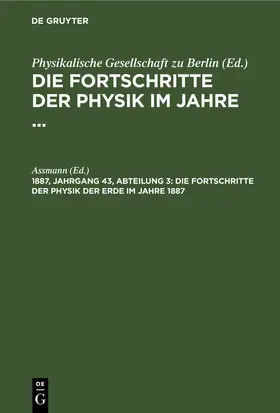 Assmann |  Die Fortschritte der Physik der Erde im Jahre 1887 | eBook | Sack Fachmedien