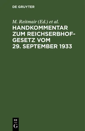 Kruis / Reitmair |  Handkommentar zum Reichserbhofgesetz vom 29. September 1933 | Buch |  Sack Fachmedien