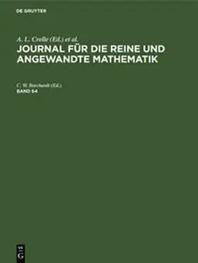 Borchardt / Crelle / Schellbach |  Journal für die reine und angewandte Mathematik. Band 64 | Buch |  Sack Fachmedien