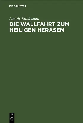 Brinkmann | Die Wallfahrt zum heiligen Herasem | E-Book | www.sack.de