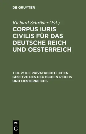 Schröder |  Die privatrechtlichen Gesetze des Deutschen Reichs und Oesterreichs | Buch |  Sack Fachmedien