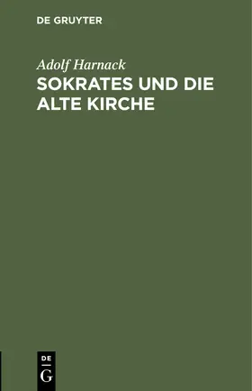Harnack |  Sokrates und die alte Kirche | Buch |  Sack Fachmedien