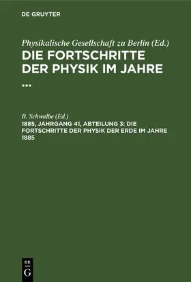 Schwalbe |  Die Fortschritte der Physik der Erde im Jahre 1885 | eBook | Sack Fachmedien