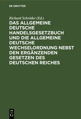 Schröder |  Das Allgemeine Deutsche Handelsgesetzbuch und die Allgemeine Deutsche Wechselordnung nebst den ergänzenden Gesetzen des Deutschen Reiches | Buch |  Sack Fachmedien