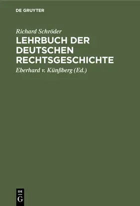 Schröder / Künßberg |  Lehrbuch der deutschen Rechtsgeschichte | Buch |  Sack Fachmedien