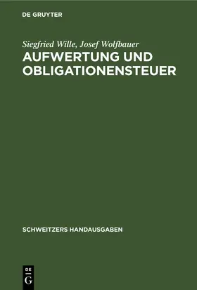 Wille / Wolfbauer |  Aufwertung und Obligationensteuer | eBook | Sack Fachmedien