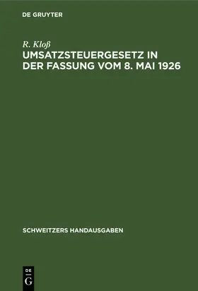 Kloß |  Umsatzsteuergesetz in der Fassung vom 8. Mai 1926 | Buch |  Sack Fachmedien