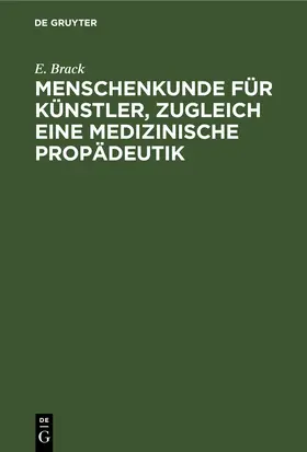 Brack | Menschenkunde für Künstler, zugleich eine medizinische Propädeutik | E-Book | www.sack.de