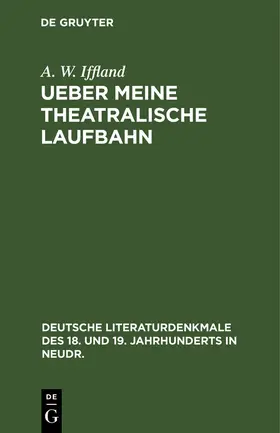 Iffland |  Ueber meine theatralische Laufbahn | Buch |  Sack Fachmedien