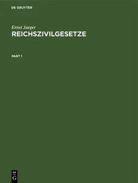 Jaeger |  Reichszivilgesetze | Buch |  Sack Fachmedien