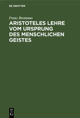 Brentano | Aristoteles Lehre vom Ursprung des menschlichen Geistes | E-Book | www.sack.de