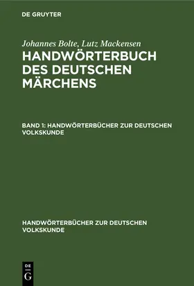 Mackensen / Bolte |  Johannes Bolte; Lutz Mackensen: Handwörterbuch des deutschen Märchens. Band 1 | Buch |  Sack Fachmedien