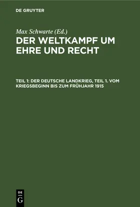 Schwarte | Der deutsche Landkrieg, Teil 1. Vom Kriegsbeginn bis zum Frühjahr 1915 | E-Book | www.sack.de