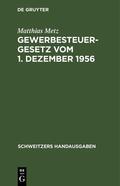 Metz |  Gewerbesteuergesetz vom 1. Dezember 1956 | eBook | Sack Fachmedien