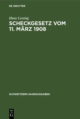 Lessing |  Scheckgesetz vom 11. März 1908 | Buch |  Sack Fachmedien