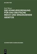 Meyer |  Die Konkursordnung für das Deutsche Reich und ergänzende Gesetze | eBook | Sack Fachmedien