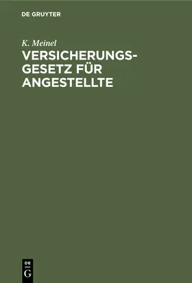 Meinel | Versicherungsgesetz für Angestellte | Buch | 978-3-11-237311-8 | sack.de