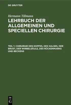 Tillmanns |  Chirurgie des Kopfes, des Halses, der Brust, der Wirbelsäule, des Rückenmarks und Beckens | eBook | Sack Fachmedien
