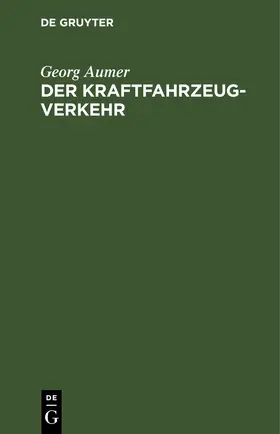 Aumer |  Der Kraftfahrzeugverkehr | eBook | Sack Fachmedien