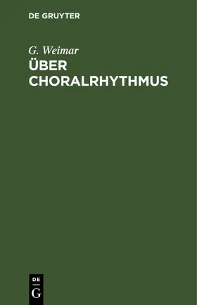 Weimar |  Über Choralrhythmus | eBook | Sack Fachmedien