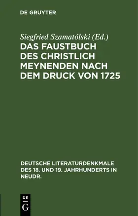 Szamatólski |  Das Faustbuch des Christlich Meynenden nach dem Druck von 1725 | Buch |  Sack Fachmedien