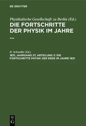 Schwalbe |  Die Fortschritte Physik der Erde im Jahre 1831 | Buch |  Sack Fachmedien