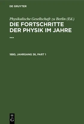  Die Fortschritte der Physik im Jahre .... 1880, Jahrgang 36 | Buch |  Sack Fachmedien