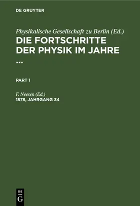 Neesen |  Die Fortschritte der Physik im Jahre .... Jahrgang 34 (1878) | eBook | Sack Fachmedien