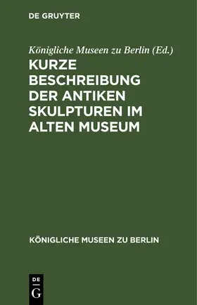  Kurze Beschreibung der antiken Skulpturen im alten Museum | eBook | Sack Fachmedien