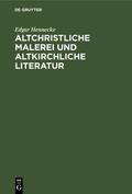 Hennecke |  Altchristliche Malerei und altkirchliche Literatur | eBook | Sack Fachmedien