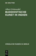 Grünwedel |  Buddhistische Kunst in Indien | Buch |  Sack Fachmedien