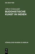 Grünwedel |  Buddhistische Kunst in Indien | eBook | Sack Fachmedien