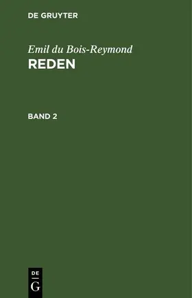 Bois-Reymond | Emil du Bois-Reymond: Reden. Band 2 | E-Book | www.sack.de