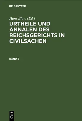 Blum |  Urtheile und Annalen des Reichsgerichts in Civilsachen. Band 2 | eBook | Sack Fachmedien