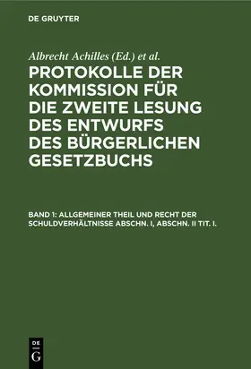 Achilles / Spahn / Gebhard |  Allgemeiner Theil und Recht der Schuldverhältnisse Abschn. I, Abschn. II Tit. I. | Buch |  Sack Fachmedien