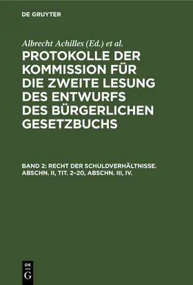 Achilles / Gebhard / Spahn |  Recht der Schuldverhältnisse. Abschn. II, Tit. 2–20, Abschn. III, IV. | eBook | Sack Fachmedien